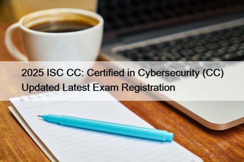 2025 ISC CC: Certified in Cybersecurity (CC) Updated ...