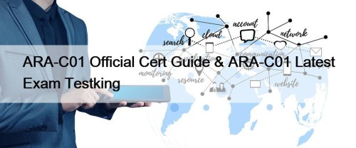 ARA-C01 Official Cert Guide & ARA-C01 Latest Exam ...